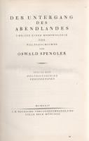 Spengler, Oswald: Der Untergang des Abendlandes. [A Nyugat alkonya.] Umrisse einer Morphologie der W...