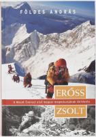 Földes András: Erőss Zsolt. A Mount Everest első magyar megmászójának története. Bp.,2002,Magnus Design Studió. Színes és fekete-fehér fotókkal, valamint fekete-fehér illusztrációkkal. Kiadói kartonált papírkötés.