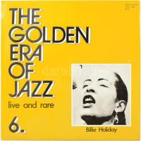 Billie Holiday - The Golden Era Of Jazz 6. - Live And Rare. Vinyl, LP, Válogatás, Krém, Magyarország, 1984. VG+