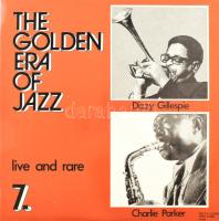 Charlie Parker & Dizzy Gillespie - The Golden Era Of Jazz 7. - Live And Rare.  Vinyl, LP, Válogatás, Krém, Magyarország, 1984. VG+