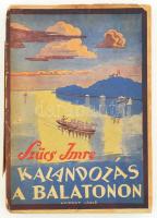 Dr. Szűcs Imre: Kalandozás a Balatonon. Bp., 1943, Magyar Cserkészmozgalom. Kiadói papírkötés, széteső állapotban.