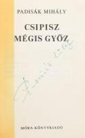 Padisák Mihály: Csipisz mégis győz. ALÁÍRT! Bp., 1979, Móra. Egészvászon-kötés, volt könyvtári példá...