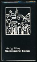 Jobbágy Károly: Szentendrei búcsú. DEDIKÁLT! Bp.,1978,Szépirodalmi. Kiadói egészvászon-kötés, kiadói papír védőborítóban.