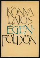 Kónya Lajos: Égen-földön. Versek. DEDIKÁLT! Bp., 1964, Szépirodalom. Kiadói félvászon-kötés, kiadói papír védőborítóban.