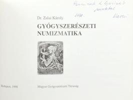 Zalai Károly: Gyógyszerészeti numizmatika. DEDIKÁLT! Bp., 1998, Magyar Gyógyszerészeti Társaság. Gaz...
