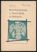 Dienes István - László Gyula: Beszélgetések a magyarok elődeiről. Bp.,1960, Magyar Nemzeti Múzeum - Történeti Múzeum. Kiadói papírkötés. Megjelent 1000 példányban.