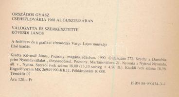 Országos Gyász. Csehszlovákia 1968 augusztusában. Vál. és szerk. Kövesdi János. Pozsony, 1990, Magán...