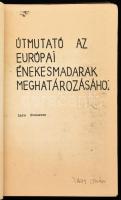 Lars Svensson: Útmutató az európai énekesmadarak meghatározásához. Ford.: Györgypál Zoltán. Bp., 1979, k.n. Fűzve, sérült mappában, kissé büdös.