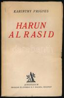 Karinthy Frigyes: Harun al Rasid. Karinthy Frigyes Munkái VI. Bp., é.n. (cca 1930), Athenaeum, 208 p. Harmadik kiadás. Kiadói papírkötés, kissé sérült, koszos borítóval, helyenként sérült lapokkal, kijáró előzéklappal, nagyrészt felvágatlan.