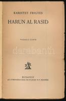 Karinthy Frigyes: Harun al Rasid. Karinthy Frigyes Munkái VI. Bp., é.n. (cca 1930), Athenaeum, 208 p...