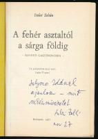Iszlai Zoltán: A fehér asztaltól a sárga földig. Nevető gasztronómia. (DEDIKÁLT). Bp., 1987, Közgazd...