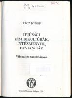 Rácz József: Ifjúsági (szub)kultúrák, intézmények, devianciák. Válogatott tanulmányok. Bp., 1998, Sc...