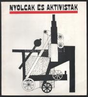 Nyolcak és aktivisták. Kiállítási katalógus. Szerk.: Éri Gyöngyi. Bp.-Pécs, 1981, Magyar Nemzeti Galéria - Janus Pannonius Múzeum. Fekete-fehér fotókkal illusztrálva. Magyar és angol nyelven. Kiadói papírkötés.