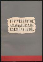 Testvérpártok a magyarországi eseményekről. Bp., 1957, Kossuth, Kiadói papírkötés.