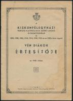 1940 A Kiskunfélegyházi Városi Katholikus Szent László Gimnáziumban az 1895, 1900, 1905, 1910, 1915, 1920, 1925, és az 1930 ében végzett vén diákok értesítője az 1940. évben. Kiskunfélegyháza, 1940., Vesszősi József, 16 p. Kiadói papírkötés, foltos borítóval.