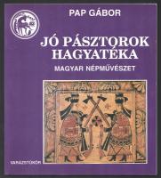 Pap Gábor: Jó pásztorok hagyatéka. Magyar népművészet. Debrecen, 1993, Pódium Műhely Egyesület - Magányos Kiadó. Gazdag képanyaggal, fekete-fehér és színes képekkel illusztrált. Kiadói papírkötés.