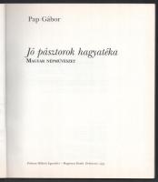 Pap Gábor: Jó pásztorok hagyatéka. Magyar népművészet. Debrecen, 1993, Pódium Műhely Egyesület - Mag...