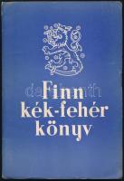 Finn kék-fehér könyv. A Szovjetunió viszonya Finnországhoz a moszkvai béke után. A német kiadásból ford.: Dr. Korbuly György. Bp., [1942], Magyar-Finn Társaság (Ábrahám József-ny.), 46+(2) p. Kiadói papírkötés, minimálisan sérült, foltos borítóval, belül jó állapotban. + A Magyar-Finn Társaság a könyvhöz mellékelt kísérőlevele és befizetési lapja