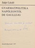 Salgó László: Gyarmatpolitika Napóleontól De Gaulle-ig. 
A szerző,Salgó László (1921-1993) újságíró...