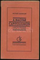 Pethő Sándor: A magyar Capitoliumon. A magyar királyeszme a Duna völgyében. Bp., 1932, Gellért Könyvkiadóvállalat (Pápai Ernő-ny.), 87+(1) p. Első kiadás. Kiadói papírkötés, a gerincen kis sérüléssel, egyébként jó állapotban.