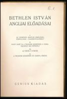 Bethlen István angliai előadásai. I. Az ezeréves Magyar Királyság fennállása - Igazságtalanság? II. ...