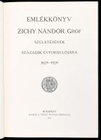 Emlékkönyv Zichy Nándor Gróf születésének századik évfordulójára. 1829-1929. Bp., 1929, Szent István...