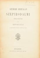 Szemere Bertalan szépirodalmi dolgozatai és szónoklatai a szabadság harcz előtt és után. Bp., é.n., Ráth Mór, 3 sztl. lev.+ 307 p. Átkötött félvászon-kötésben, márványozott lapélekkel, kissé kopottas borítóval, helyenként ceruzás aláhúzásokkal.