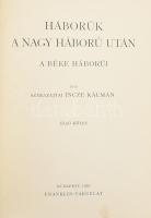 Incze Kálmán, szárazajtai: Háborúk a nagy háború után. A béke háborúi. I-II. köt. Bp., 1938, Frankli...