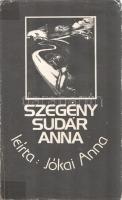 Jókai Anna:

Szegény Sudár Anna. [Regény.] (Dedikált.)

Budapest, (1989). Szépirodalmi Könyvkiad...