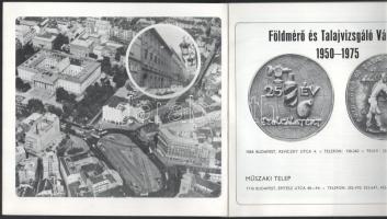 Földmérő és Talajvizsgáló Vállalat 1950-1975. Szerk.: Rojkó Ervin. (Bp., 1977, Pénzjegynyomda). Feke...