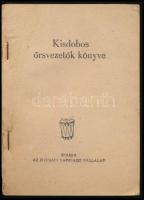 Kisdobos őrsvezetők könyve. Szerk.: Gaál Ferenc. (Bp., 1962), Ifjúsági Lapkiadó. Kiadói papírkötés, ...