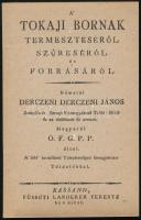 A' tokaji bornak termesztéséről, szűréséről és forrásáról. Kassa, Füskúti Landerer Ferenc. Hasonmás kiadás. Megjelent 1000 példányban. Kiadói papírkötés, jó állapotban.