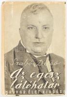 Szabó Dezső: Az egész látóhatár III. köt. Tanulmányok. Bp.,én.,Magyar Élet. Kiadói félvászon kötésben, papír védőborítóval III. kötetben teljes.