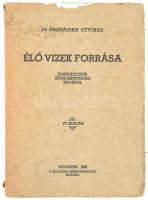 Prohászka Ottokár: Élő vizek forrása. Bp., 1938, Szociális Misszótársulat. Kiadói papírkötésben, sérült papírgerinccel