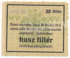 Miskolc ~1918-1919. 20f "Miskolcz thjf." utalvány-jegy "MISKOLCZ" perforációval,...