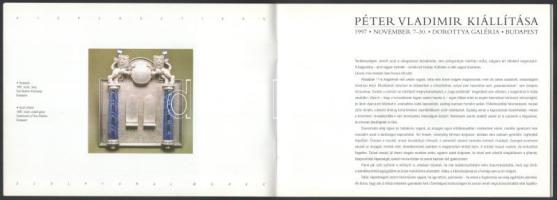 Péter Vladimir 3 db kiállítási katalógus-prospektus: Dorottya Galéria, 1997 + 1977 Képcsarnok + 1977...