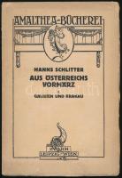 Hanns Schlitter: Aus Österrichs Vormärz I. köt.: Galizien und Krakau. Amalthea-Bücherei. Zürich - Leipzig - Wien, 1920, Amalthea, VI+2+132 p. Kiadói papírkötés.