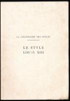 Henry Martin: Le style Louis XIII. La Grammaire des Styles. Paris, (1924),Librairie D'Art R. Du...