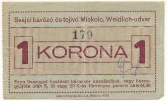 Miskolc ~1920. "Svájci kávézó és tejvó Miskolc Weidlich-udvar" 1K értékű szükségpénz hátlapon "H. Gottlieb Béla" bélyegzéssel T:F kis ragasztónyom MIS-29.4.2.