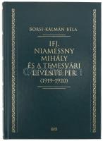 Borsi-Kálmán Béla: Ifj. Niamessny Mihály és a temesvári Levente-per (1919-1920). Bp., 2010, Helikon. Kiadói aranyozott műbőr-kötés, újszerű állapotban.