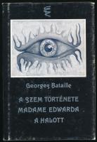 Bataille, Georges: A szem története, Madame Edwarda, A halott. Bp., 1991, Európa. Kiadói kartonált kötés, kissé kopott papírborítóval.