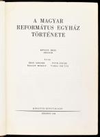A magyar református egyház története. Révész Imre előszavával. Szerk.: Bíró Sándor, Szilágyi István....