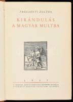 Trócsányi Zoltán: Kirándulás a magyar múltba. Bp., 1937, Királyi Magyar Egyetemi Nyomda. Félbőr kötés, gerinc kopottas állapotban.