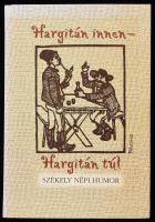 Nagy Pál szerk.: Hargitán innen - Hargitán túl. Székely népi humor. 2006, Palatinus, kartonált papírkötés.