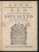 Acta a sanctissimo patre et domino nostro Pio divina providentia papa sexto causa initneris sui vindobonensis, anno M. DCC. LXXXII. Agriae [Eger], 1782, Typis Scholae Episcopal, LXII p. Latin nyelven. Kartonált papírkötésben, a címlapon bejegyzéssel.