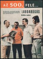 1973 Labdarúgás különszám: Az 500. felé... Fekete-fehér fotókkal. A címlapon Bukovi Márton, Grosics Gyula, Albert Flórián és Kovács József. Tűzött papírkötés.