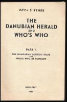 Fehér S. Géza: The Danubian Herald and Who's Who. Part I. The Hungarian Foreign Trade Who'...