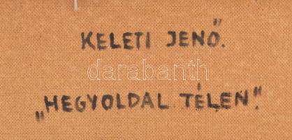 ifj. Keleti Jenő (1943-1999): Hegyoldal télen. Olaj, farost, jelzett, hátoldalán Képcsarnok Vállalat...
