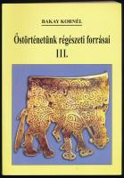 Bakay Kornél: Őstörténetünk régészeti forrásai. III. köt. Bp., 2013, magánkiadás. Fekete-fehér illusztrációkkal. Kiadói papírkötés.