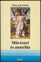 Wind, Edgar: Művészet és anarchia. Szeged, 1990, Corvina. Kiadói papírkötés, jó állapotban.